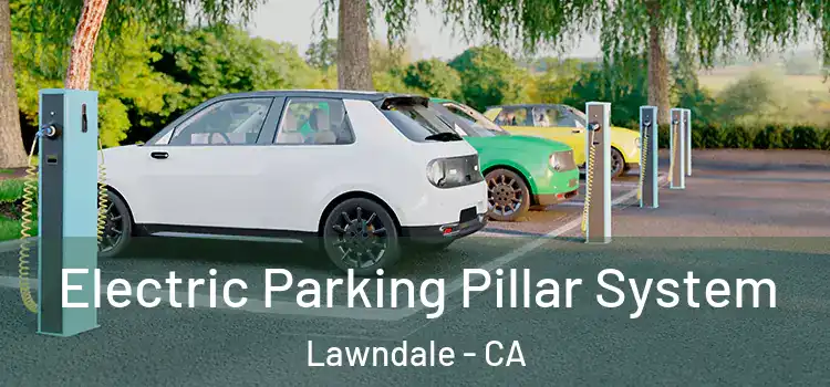  Electric Parking Pillar System Lawndale - CA