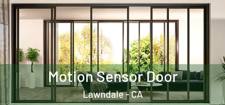 Motion Sensor Door Lawndale - CA